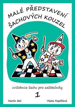 Malé představení šachových kouzel 1.díl (2.vyd.) Malé představení šachových kouzel 1.díl (2.vyd.)