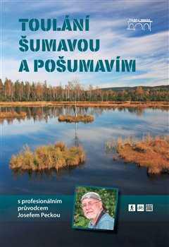 Toulání Šumavou a Pošumavím Toulání Šumavou a Pošumavím