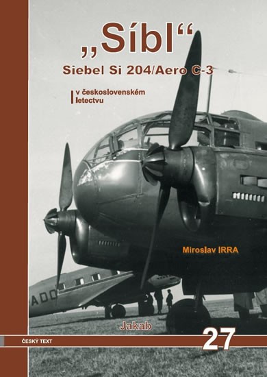 „Síbl“ Siebel Si 204/Aero C-3 v československém letectvu „Síbl“ Siebel Si 204/Aero C-3 v československém letectvu