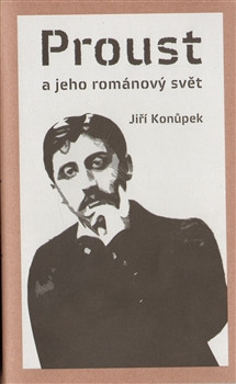 Proust a jeho románový svět Proust a jeho románový svět