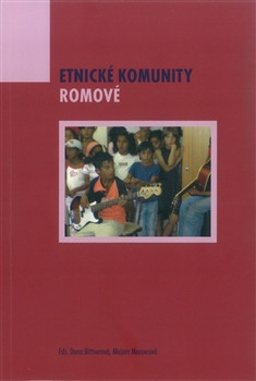 Etnické komunity. Romové Etnické komunity. Romové