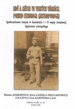 Lidé a města ve velkých válkách Lidé a města ve velkých válkách