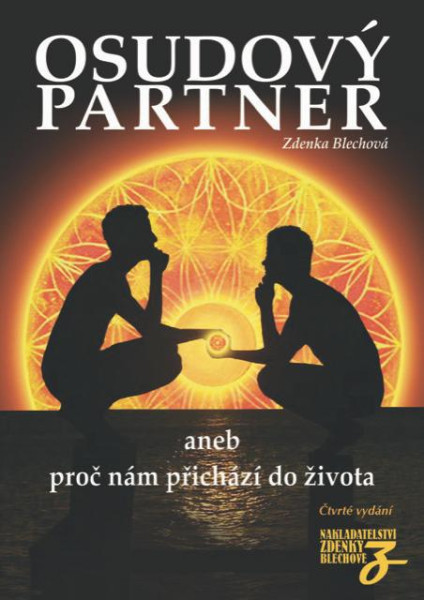 Osudový partner aneb proč nám přichází do života Osudový partner aneb proč nám přichází do života