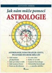 Jak nám může pomoci astrologie Jak nám může pomoci astrologie