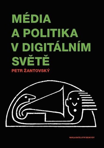 Média a politika v digitálním světě Média a politika v digitálním světě