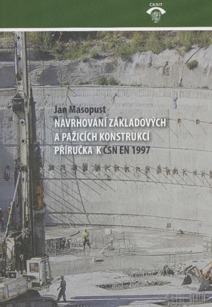 Navrhování základových a pažicích konstrukcí Navrhování základových a pažicích konstrukcí