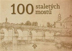 100 staletých mostů 100 staletých mostů