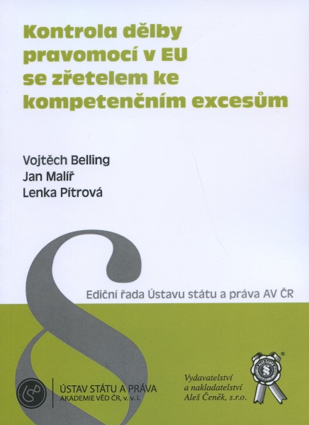 Kontrola dělby pravomocí v EU se zřetelem ke kompetenčním excesům Kontrola dělby pravomocí v EU se zřetelem ke kompetenčním excesům