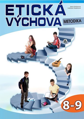 Etická výchova - Metodika 8.-9. ročník Etická výchova - Metodika 8.-9. ročník