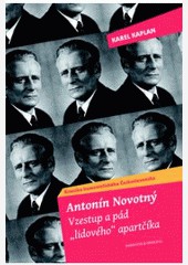 Antonín Novotný - Vzestup a pád „lidového“ apartčíka