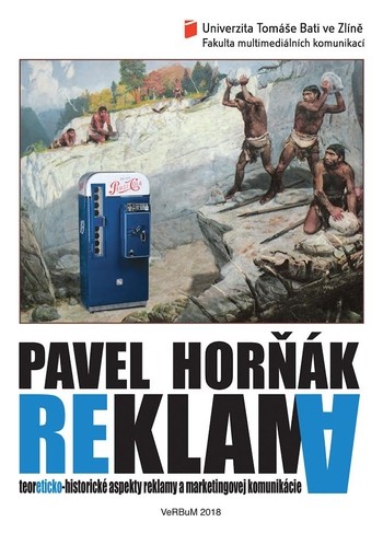 Reklama. Teoreticko-historické aspekty reklamy a marketingovej komunikácie Reklama. Teoreticko-historické aspekty reklamy a marketingovej komunikácie