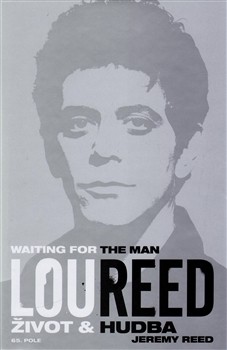 Lou Reed: Waiting for the Man Lou Reed: Waiting for the Man