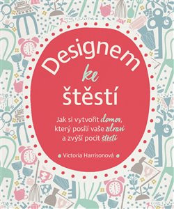 Designem ke štěstí Designem ke štěstí