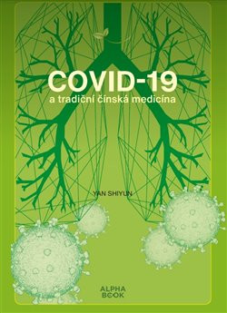 Covid -19 a tradiční čínská medicína Covid -19 a tradiční čínská medicína