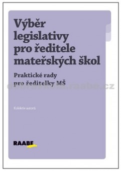 Výběr legislativy pro ředitele MŠ Výběr legislativy pro ředitele MŠ