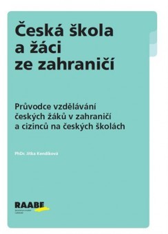 Česká škola a žáci ze zahraničí Česká škola a žáci ze zahraničí