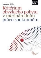 Kritérium obvyklého pobytu v mezinárodním právu soukromém Kritérium obvyklého pobytu v mezinárodním právu soukromém