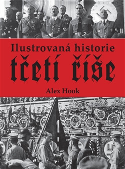 Ilustrovaná historie Třetí říše