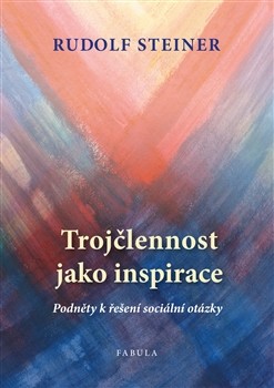 Trojčlennost jako inspirace Trojčlennost jako inspirace