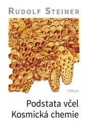 Podstata včel - kosmická chemie 2.vydání-dotisk Podstata včel - kosmická chemie 2.vydání-dotisk