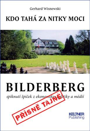 Bilderberg - Kdo tahá za nitky moci Bilderberg - Kdo tahá za nitky moci