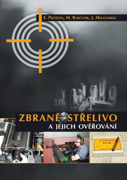 Zbraně, střelivo a jejich ověřování Zbraně, střelivo a jejich ověřování