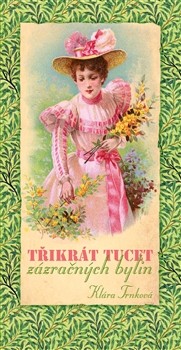 Třikrát tucet zázračných bylin Třikrát tucet zázračných bylin