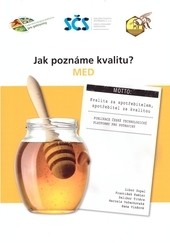Jak poznáme kvalitu? Med Jak poznáme kvalitu? Med
