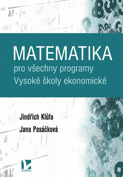 Matematika pro všechny programy Vysoké školy ekonomické Matematika pro všechny programy Vysoké školy ekonomické