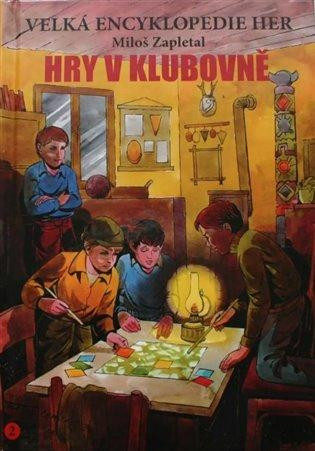 Velká encyklopedie her 2 - Hry v klubovně Velká encyklopedie her 2 - Hry v klubovně