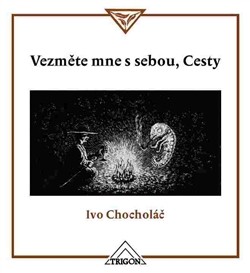 Vezměte mne s sebou, Cesty Vezměte mne s sebou, Cesty