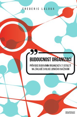 Budoucnost organizací Budoucnost organizací