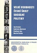 Velké osobnosti české školy sociální politiky Velké osobnosti české školy sociální politiky