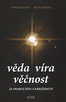 Věda - Víra - Věčnost Věda - Víra - Věčnost