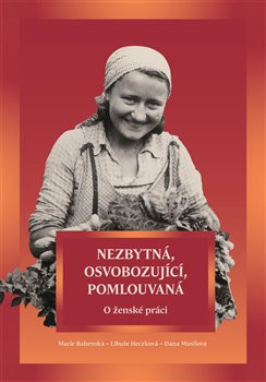 Nezbytná, osvobozující, pomlouvaná Nezbytná, osvobozující, pomlouvaná