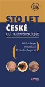 Sto let české dermatovenerologie Sto let české dermatovenerologie
