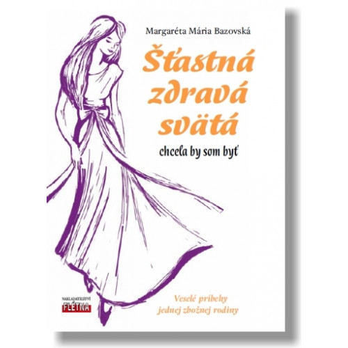 Šťastná, zdravá, svätá Šťastná, zdravá, svätá