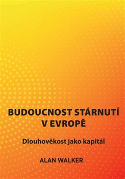 Budoucnost stárnutí v Evropě Budoucnost stárnutí v Evropě