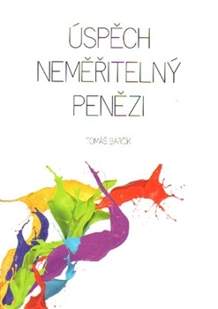 Úspěch neměřitelný penězi Úspěch neměřitelný penězi