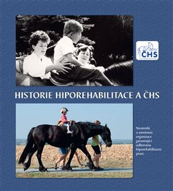 Historie Hiporehabilitace a ČHS Historie Hiporehabilitace a ČHS