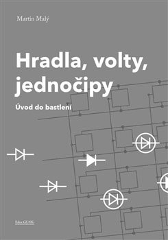 Hradla, volty, jednočipy Hradla, volty, jednočipy