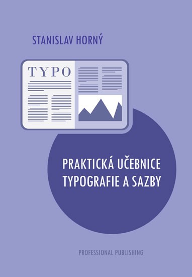 Praktická učebnice typografie a sazby Praktická učebnice typografie a sazby