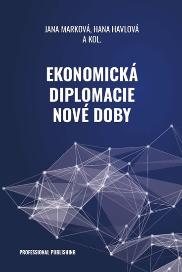 Ekonomická diplomacie nové doby Ekonomická diplomacie nové doby