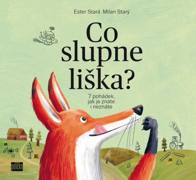 Co slupne liška? - 7 pohádek, jak je znáte i neznáte Co slupne liška? - 7 pohádek, jak je znáte i neznáte
