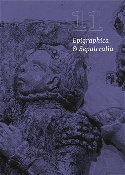 Epigraphica et Sepulcralia 11 Epigraphica et Sepulcralia 11