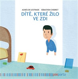 Dítě, které žilo ve zdi Dítě, které žilo ve zdi