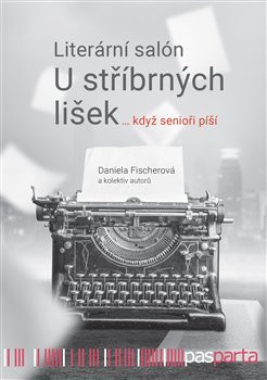 Literární salón U stříbrných lišek  když senioři píší