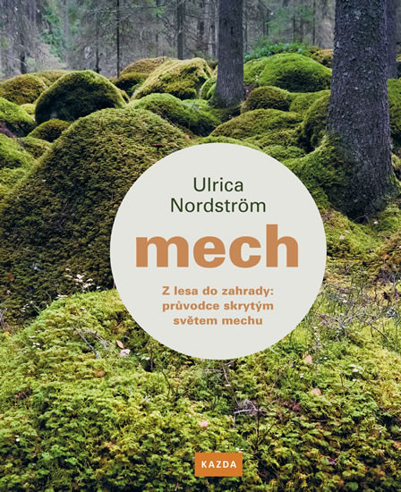 Mech - Z lesa do zahrady: průvodce skryt Mech - Z lesa do zahrady: průvodce skryt