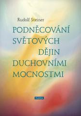 Podněcování světových dějin duchovními mocnostmi Podněcování světových dějin duchovními mocnostmi
