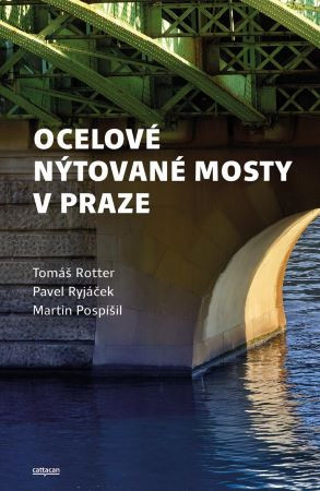 Ocelové nýtované mosty v Praze Ocelové nýtované mosty v Praze